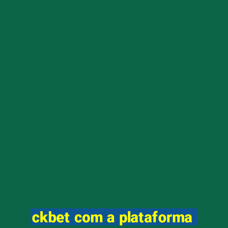 ckbet com a plataforma